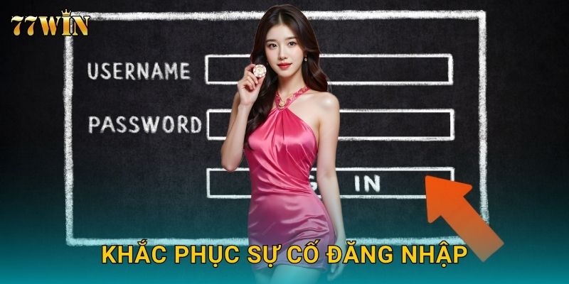 Đăng nhập 77WIN – Vào game an toàn, xác thực bảo mật nâng cao 3 Khắc phục sự cố đăng nhập