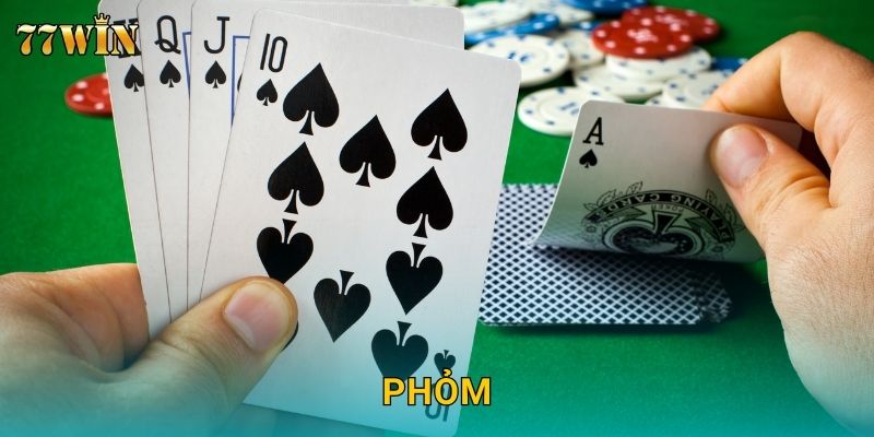 Phỏm 77WIN – Bí quyết ăn bài, thắng cực nhanh